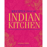 Recipes from My Indian Kitchen: Traditional & Modern Recipes for Delicious Home-Cooked Food