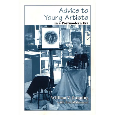 Advice to Young Artists in a Postmodern Era