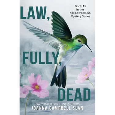 Law, Fully, Dead: Book #15 in the Kiki Lowenstein Mystery Series (Can be read as a stand-alone book.)