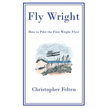 Fly Wright: How to Pilot the First Wright Flyer