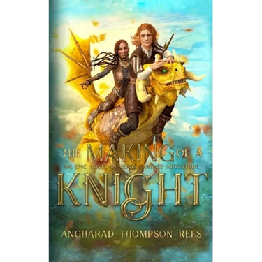 The Making of a Knight: An Epic Novel-in-Verse Fantasy Adventure