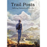 Trail Posts: Defining Moments of My Life