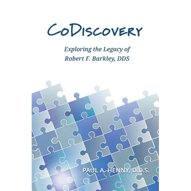 CoDiscovery: Exploring the Legacy of Robert F. Barkley, DDS