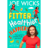 Fitter, Healthier, Happier!: Your Guide to a Healthy Body and Mind