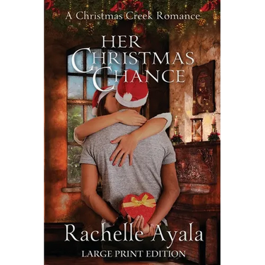 Her Christmas Chance (Large Print Edition): A Holiday Love Story