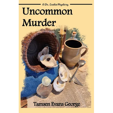 Uncommon Murder: A Dr. Eustis Mystery