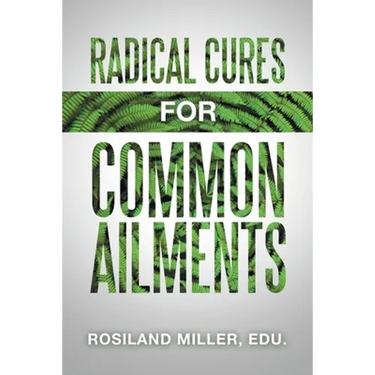 Radical Cures for Common Ailments