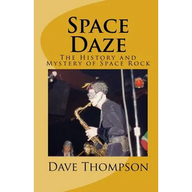 Space Daze: The History and Mystery of Space Rock