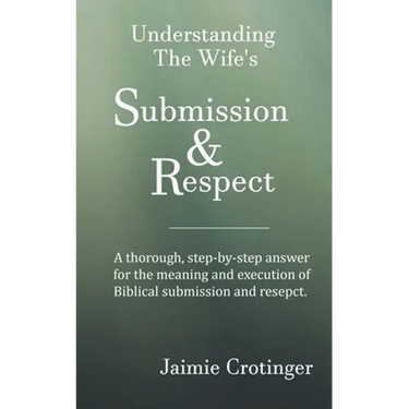 Understanding The Wife's Submission and Respect
