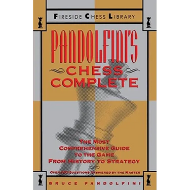Pandolfini's Chess Complete: The Most Comprehensive Guide to the Game, from History to Strategy