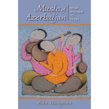 Music of Azerbaijan: From Mugham to Opera