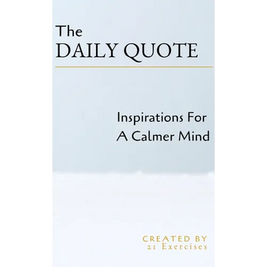 The Daily Quote: Inspirations For A Calmer Mind