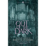 Out of the Dark: Tales of Terror by Robert W. Chambers