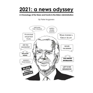 2021: a news odyssey: A Chronology of the News and Events in the Biden Administration