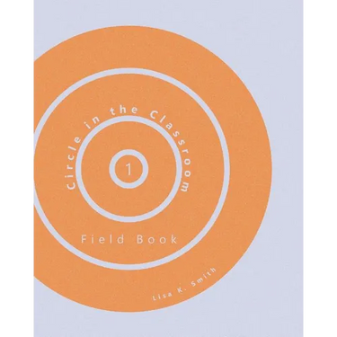 Circle in the Classroom: Field Book 1