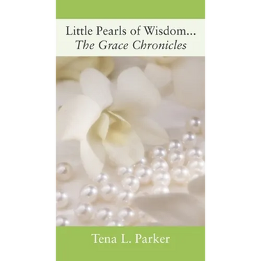 Little Pearls of Wisdom...The Grace Chronicles
