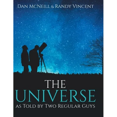 The Universe as Told by Two Regular Guys