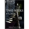 Two Weeks: A True Haunting: A Family's True Haunting