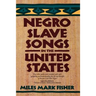 Negro Slave Songs in the United States