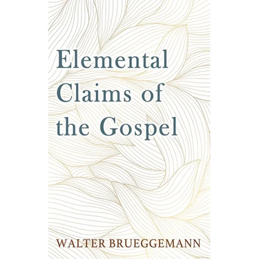 Elemental Claims of the Gospel