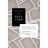 The Race Card: How Bluffing about Bias Makes Race Relations Worse