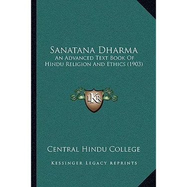 Sanatana Dharma: An Advanced Text Book Of Hindu Religion And Ethics (1903)