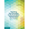 Teaching Key Concepts in the Australian Mathematics Curriculum Years 7 to 10