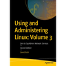 Using and Administering Linux: Volume 3: Zero to Sysadmin: Network Services