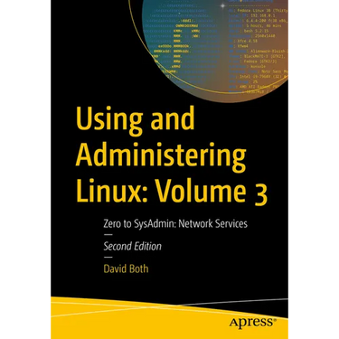 Using and Administering Linux: Volume 3: Zero to Sysadmin: Network Services