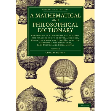 A Mathematical and Philosophical Dictionary - Volume 2