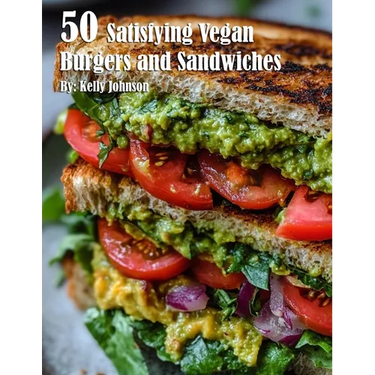 50 Satisfying Vegan Burgers and Sandwiches