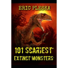101 Scariest Extinct Monsters