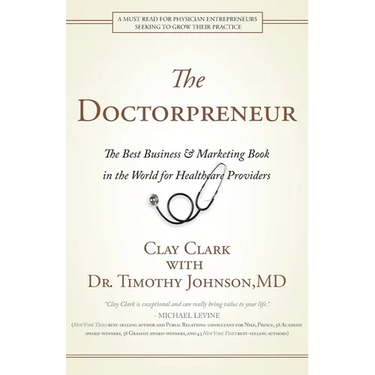 Doctorpreneur: The Best Business & Marketing Book in the World for Healthcare Providers