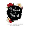 Babies Are The Worst: A Memoir about Motherhood, PPD, & Beyond
