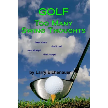 Golf Too Many Swing Thoughts