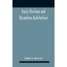 Early Christian And Byzantine Architecture