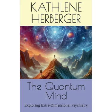 The Quantum Mind: Exploring Extra-Dimensional Psychiatry