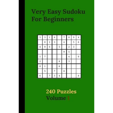 Very Easy Sudoku For Beginners 240 Puzzles Volume 1: Very Easy Sudoku Puzzle Books - 240 Sudoku Puzzles For Beginners With Solutions Included - Best-L