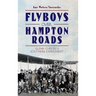 Flyboys Over Hampton Roads: Glenn Curtiss's Southern Experiment