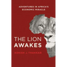 The Lion Awakes: Adventures in Africa's Economic Miracle