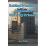 Behind Iron Bars: Maximum Security Prisons