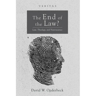 The End of the Law?: Law, Theology, and Neuroscience