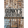 Gunky's Adventures: In the Land of Must Believe