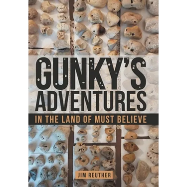 Gunky's Adventures: In the Land of Must Believe