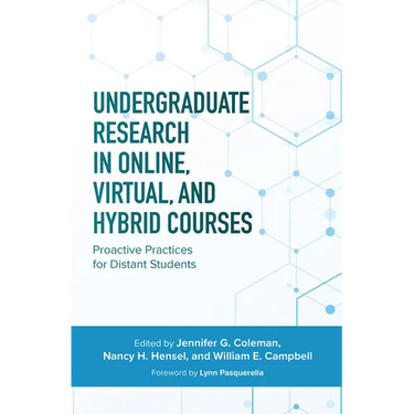 Undergraduate Research in Online, Virtual, and Hybrid Courses: Proactive Practices for Distant Students