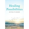 Healing Possibilities: 365 Tools to Consider