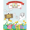 Easter Scissor Skills Activity Book For Kids Age 2-5: Preschool Cutting Practice Workbook And Coloring Book Learning Cut And Paste