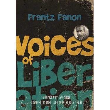 Voices of Liberation: Frantz Fanon
