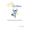 Daily Wellness: A charting journal to improve mental wellness