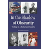 In the Shadow of Obscurity: Toiling in a Reluctant Society